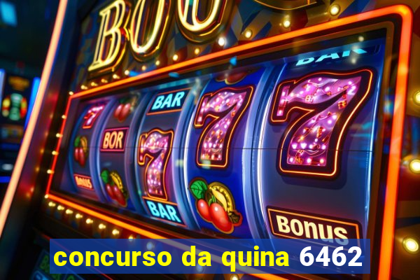 concurso da quina 6462